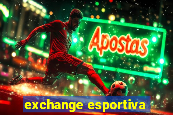 exchange esportiva